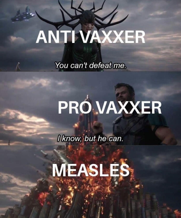 science meme - ark survival evolved memes - Anti Vaxxer You can't defeat me. Pro Vaxxer I know, but he can. Measles