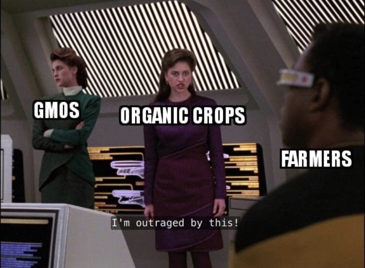 science meme - photo caption - Gmos Organic Crops Farmers I'm outraged by this!