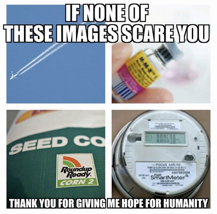 science meme - electronics accessory - If None Of These Images Scare You 200000 Ucu Uud 10 Seed Co Roundup Ready Corn 2 Focus AxrSd Sino 1007582598 SmartMeter 108 as Thank You For Giving Me Hope For Humanity