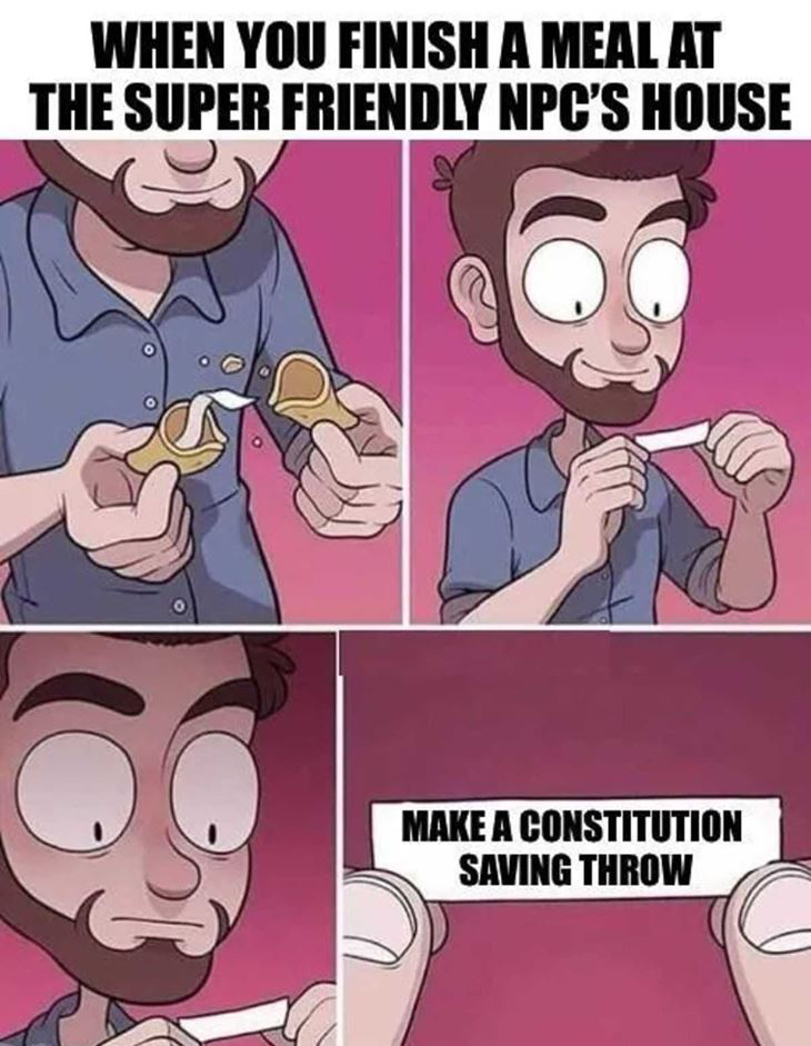 dnd memes - When You Finish A Meal At The Super Friendly Npc'S House Make A Constitution Saving Throw