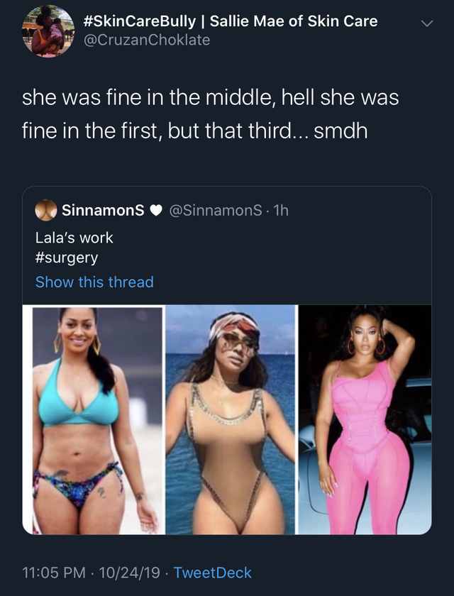 shoulder - Sallie Mae of Skin Care she was fine in the middle, hell she was fine in the first, but that third... smdh Sinnamons . 1h Lala's work Show this thread 102419 . TweetDeck