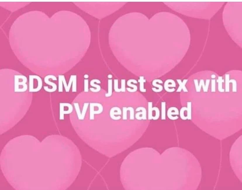 heart - Bdsm is just sex with Pvp enabled