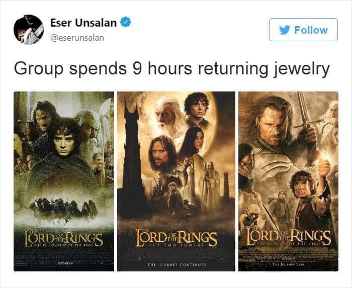 explain movie plots badly - Eser Unsalan Group spends 9 hours returning jewelry Lord Rungs Prd Rings Ordrings The Kitcrn Of The King T||| 3 | I Nev CNT114 125 Tu Jouens Ex