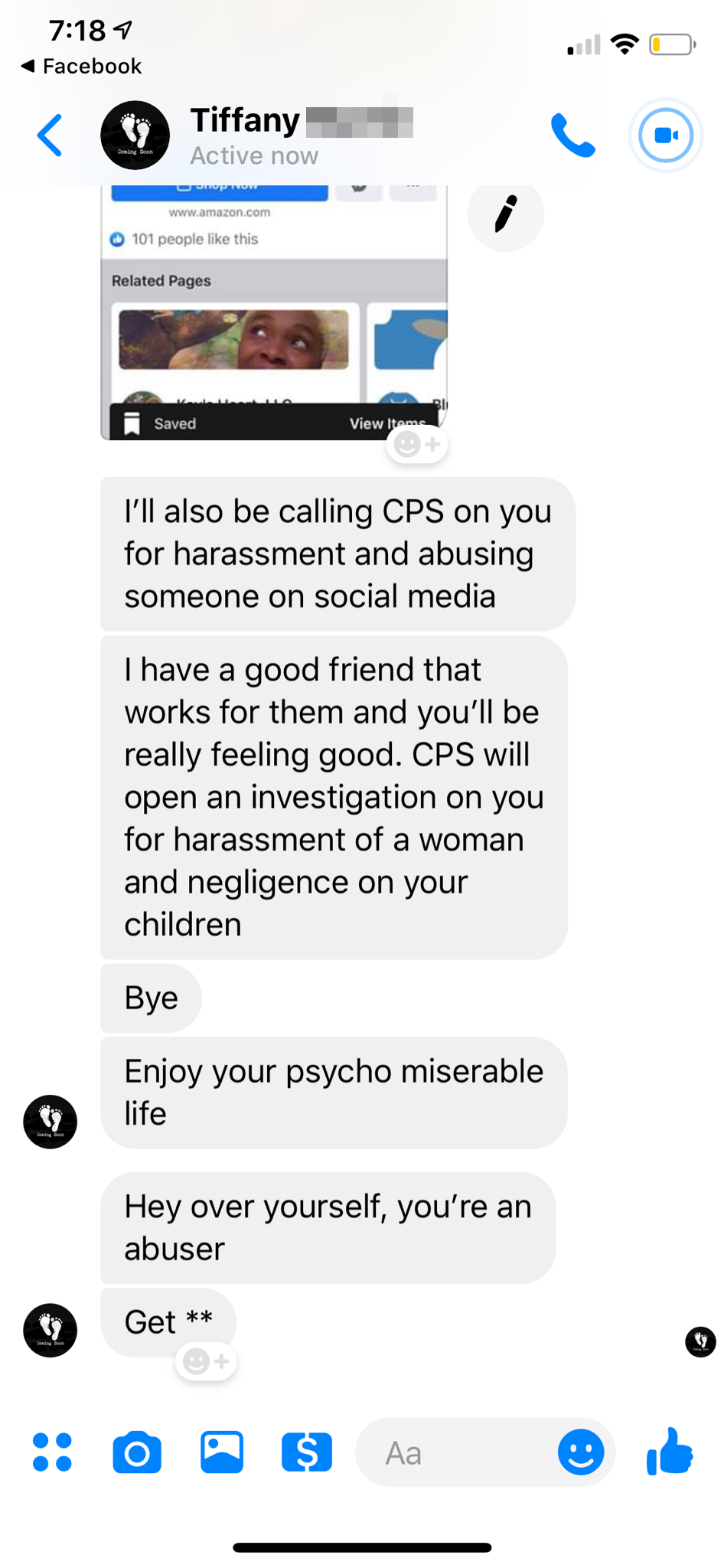 web page - 7 Facebook Tiffany I'll also be calling Cps on you for harassment and abusing someone on social media I have a good friend that works for them and you'll be really feeling good. Cps will open an investigation on you for harassment of a woman an