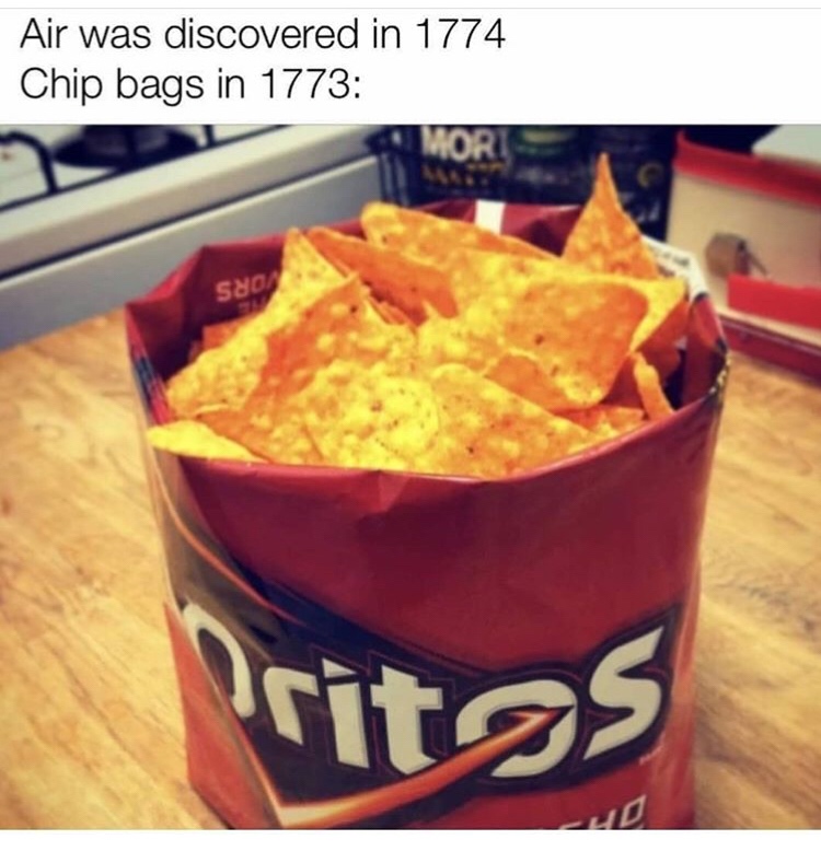 chip bag bowl life hack - Air was discovered in 1774 Chip bags in 1773 sua ritas