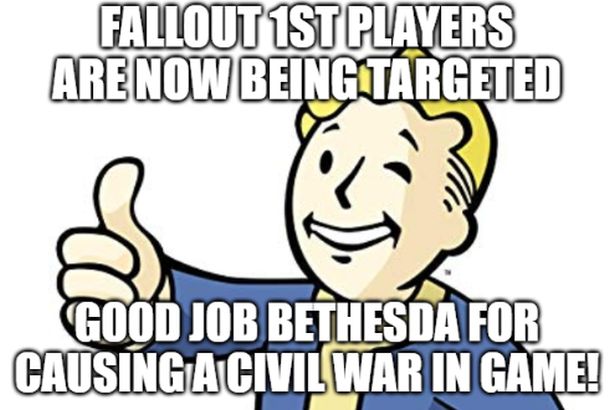 cartoon - Fallout 1ST Players Are Now Being Targeted Good Job Bethesda For Causing Acivil War In Game!