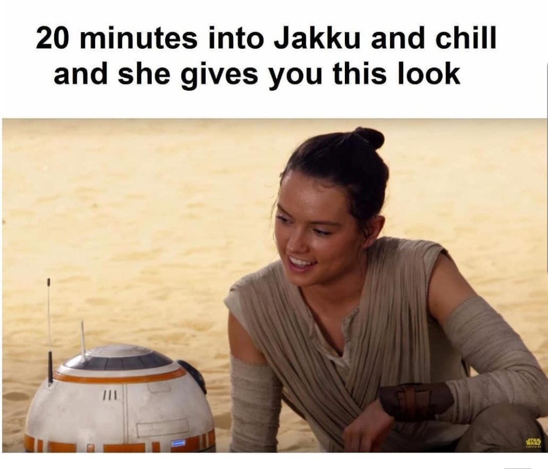 star wars memes rey memes - 20 minutes into Jakku and chill and she gives you this look