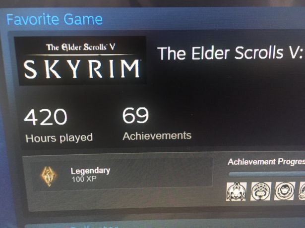 media player - Favorite Game The Elder Scrolls' V The Elder Scrolls V Skyrim 420 Hours played 69 Achievements Achievement Progres Legendary 100 Xp