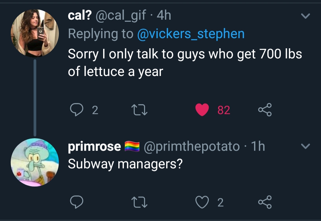 rant - screenshot - l'oll cal? 4h Sorry I only talk to guys who get 700 lbs of lettuce a year 22 22 82 primrose E 1h Subway managers? o 22 2 8