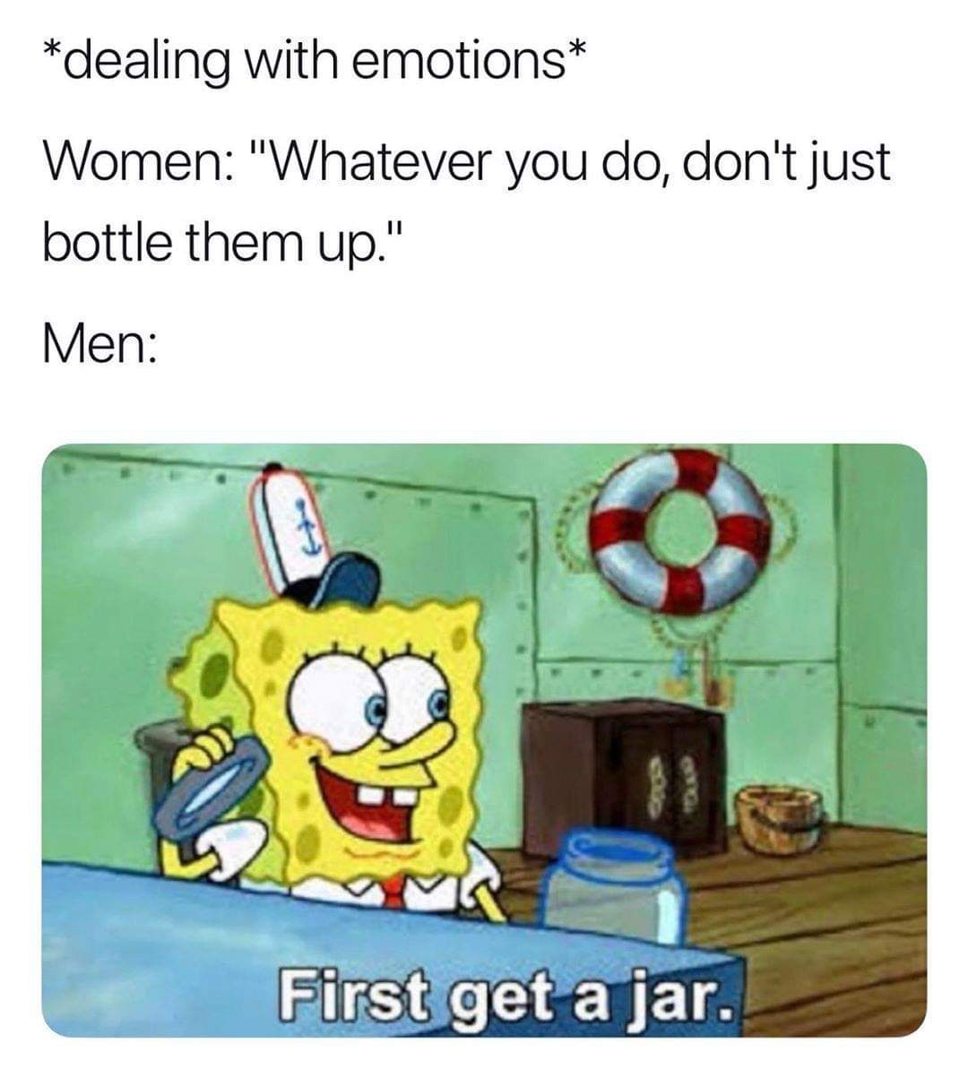 smitty werbenjagermanjensen comic - dealing with emotions Women "Whatever you do, don't just bottle them up." Men First get a jar.