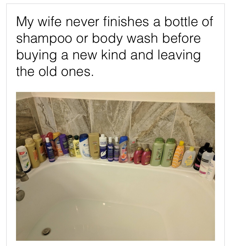 bathtub shampoo bottles - My wife never finishes a bottle of shampoo or body wash before buying a new kind and leaving the old ones.