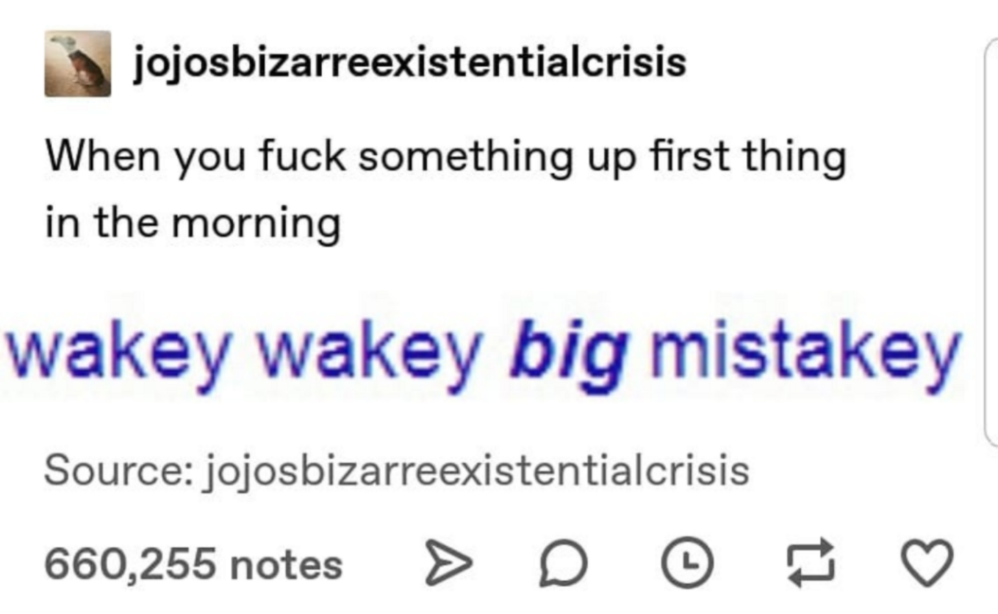 diagram - jojosbizarreexistentialcrisis When you fuck something up first thing in the morning wakey wakey big mistakey Source jojosbizarreexistentialcrisis 660,255 notes > 0