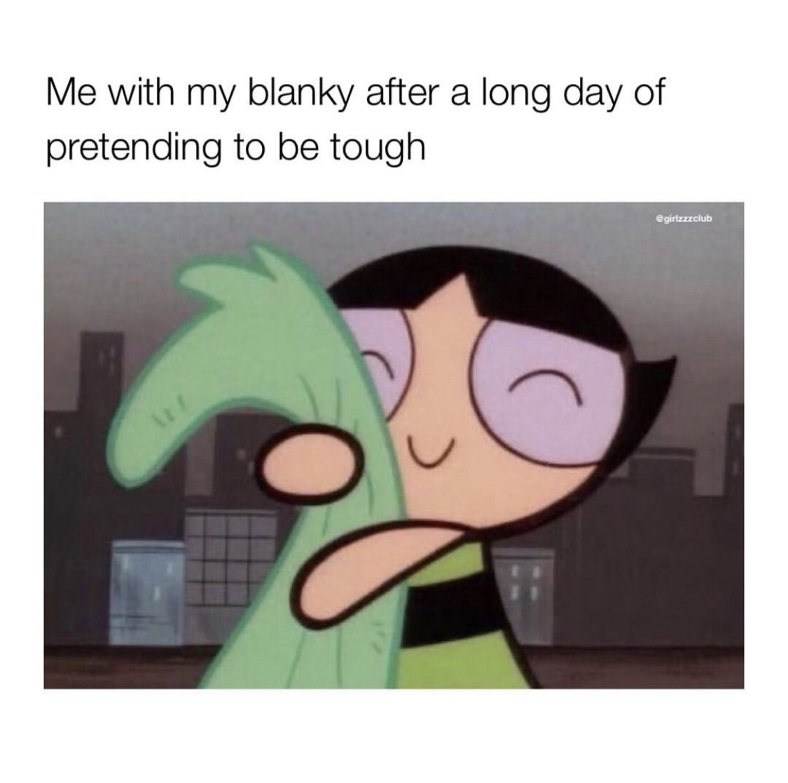 powerpuff girls buttercup blanket - Me with my blanky after a long day of pretending to be tough