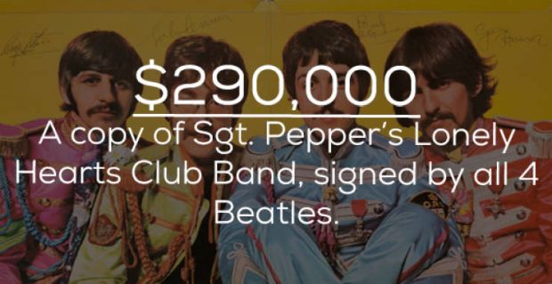friendship - $290,000 A copy of Sgt. Pepper's Lonely Hearts Club Band, signed by all 4 Beatles.