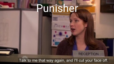 Avengers meme - erin the office quotes - Punisher Reception Talk to me that way again, and I'll cut your face off
