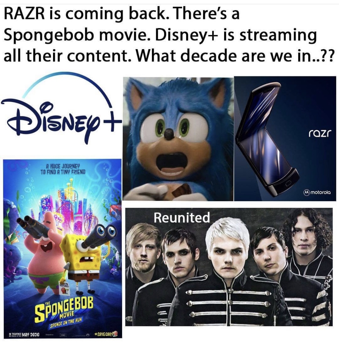 poster - Razr is coming back. There's a Spongebob movie. Disney is streaming all their content. What decade are we in..?? Disney razr He Journe Tutinda Tin Reno A motorola Reunited Spongebob