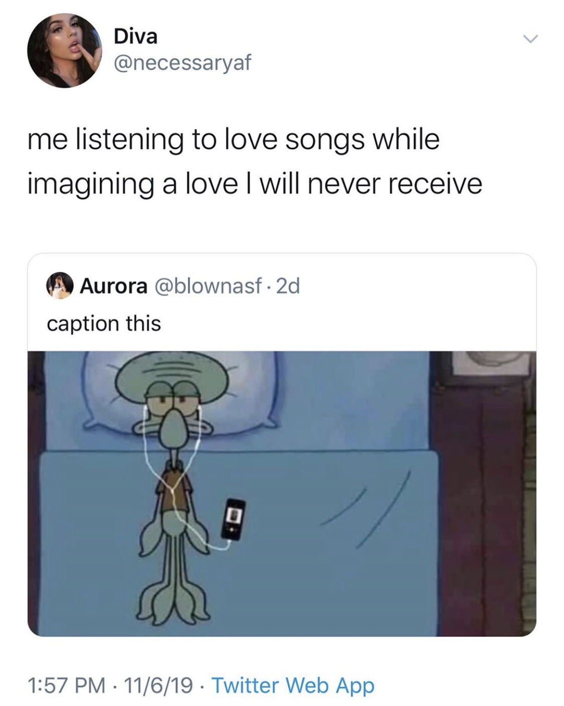 cartoon - Diva me listening to love songs while imagining a love I will never receive Aurora . 2d caption this 11619 Twitter Web App