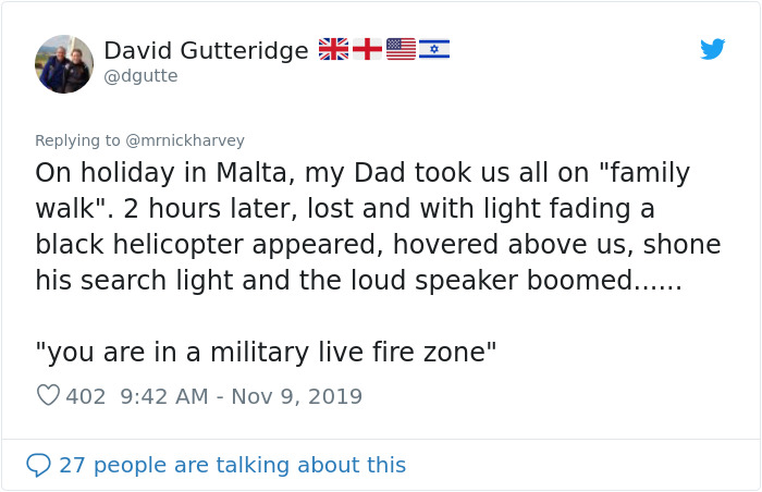 donald trump button tweet - David Gutteridge On holiday in Malta, my Dad took us all on "family walk". 2 hours later, lost and with light fading a black helicopter appeared, hovered above us, shone his search light and the loud speaker boomed...... "you a
