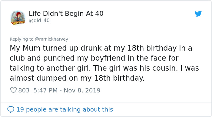 joker sjw tweets - Life Didn't Begin At 40 40 My Mum turned up drunk at my 18th birthday in a club and punched my boyfriend in the face for talking to another girl. The girl was his cousin. I was almost dumped on my 18th birthday. 803
