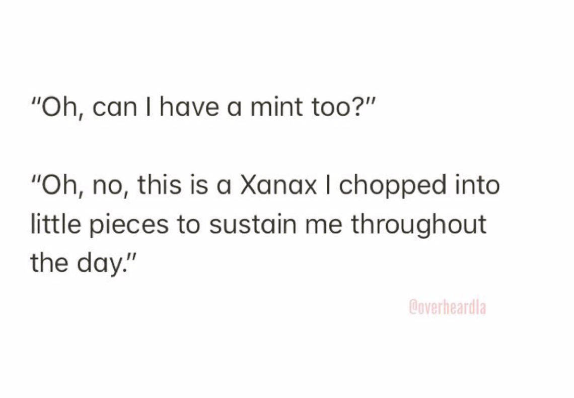 Yarn - "Oh, can I have a mint too?" "Oh, no, this is a Xanax I chopped into little pieces to sustain me throughout the day." Coverheardla