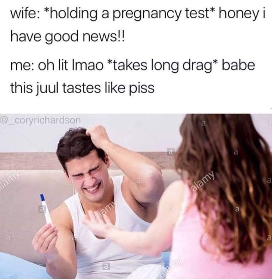 pregnant test with husband - wife holding a pregnancy test honey i have good news!! me oh lit Imao takes long drag babe this juul tastes piss slamy alamy