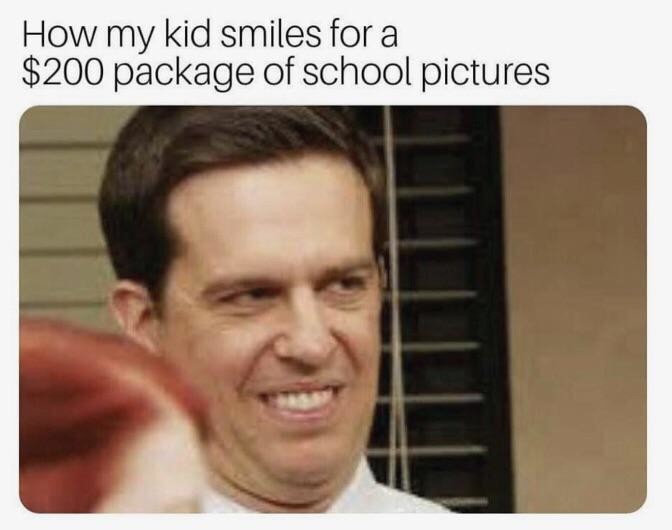 the office - office meme - How my kid smiles for a $200 package of school pictures