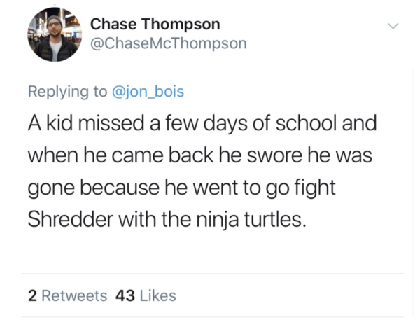 lasagna carol - Chase Thompson McThompson A kid missed a few days of school and when he came back he swore he was gone because he went to go fight Shredder with the ninja turtles. 2 43