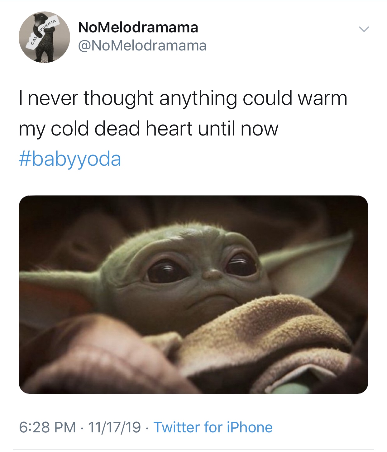 baby yoda meme - Fornia Cal NoMelodramama I never thought anything could warm my cold dead heart until now 111719. Twitter for iPhone