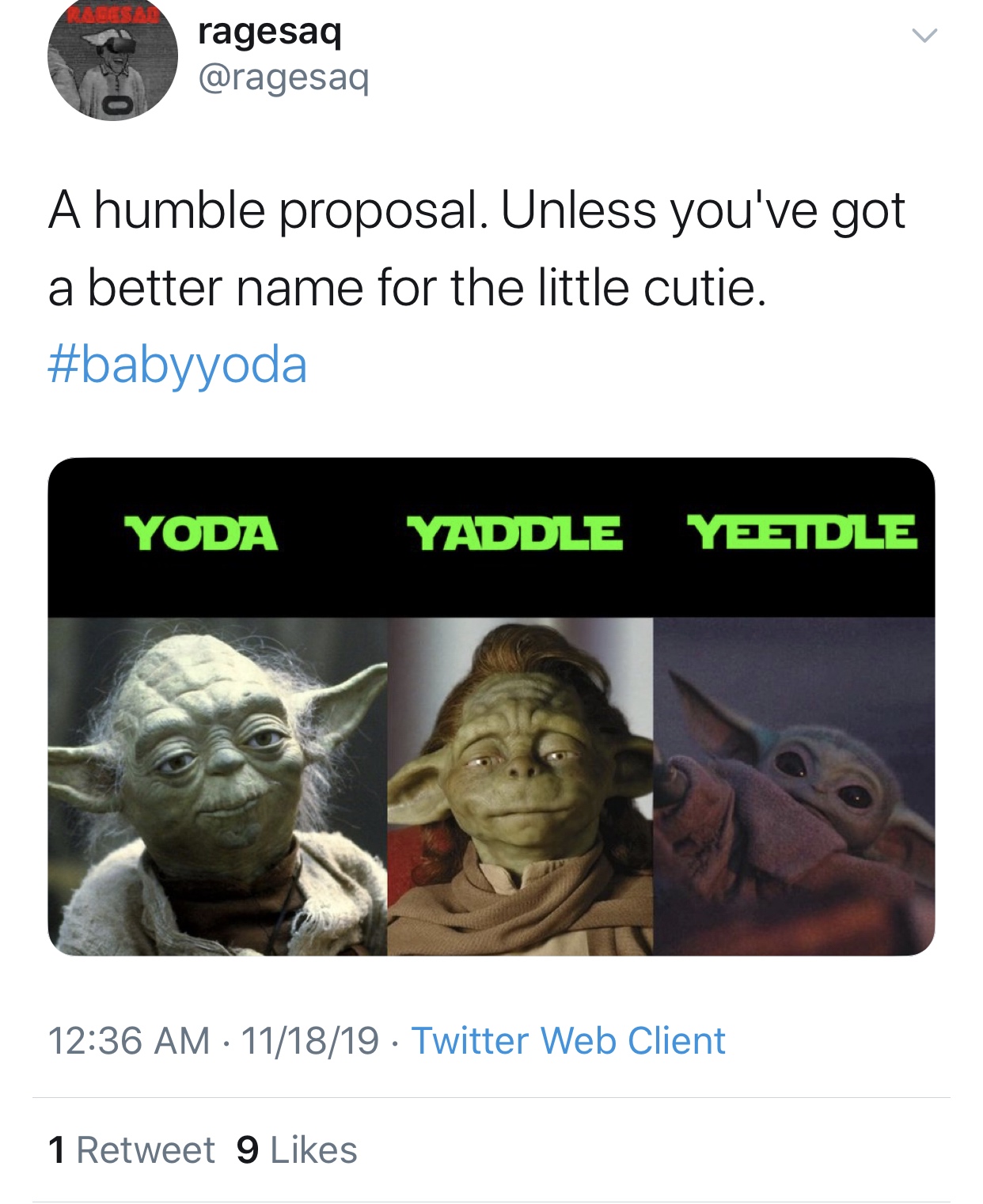 baby yoda meme - ragesaq A humble proposal. Unless you've got a better name for the little cutie. Yoda Yaddle Ybeidle 111819 Twitter Web Client 1 Retweet 9