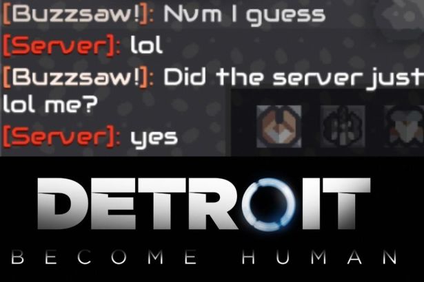 multimedia - Buzzsaw! Num I guess Server lol Buzzsaw! Did the server just lol me? Server yes Detroit B E C O M E Human