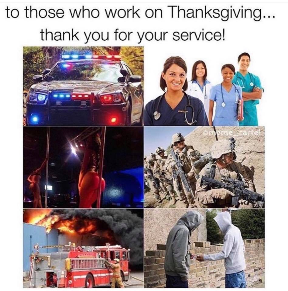 tyfys meme - to those who work on Thanksgiving.. thank you for your service!
