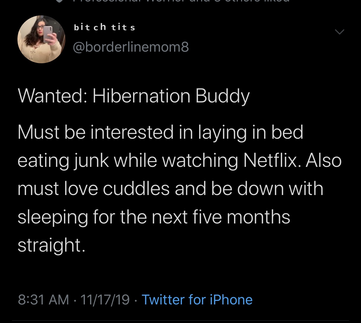 run like an animal - bitch tits Wanted Hibernation Buddy Must be interested in laying in bed eating junk while watching Netflix. Also must love cuddles and be down with sleeping for the next five months straight. 111719 Twitter for iPhone