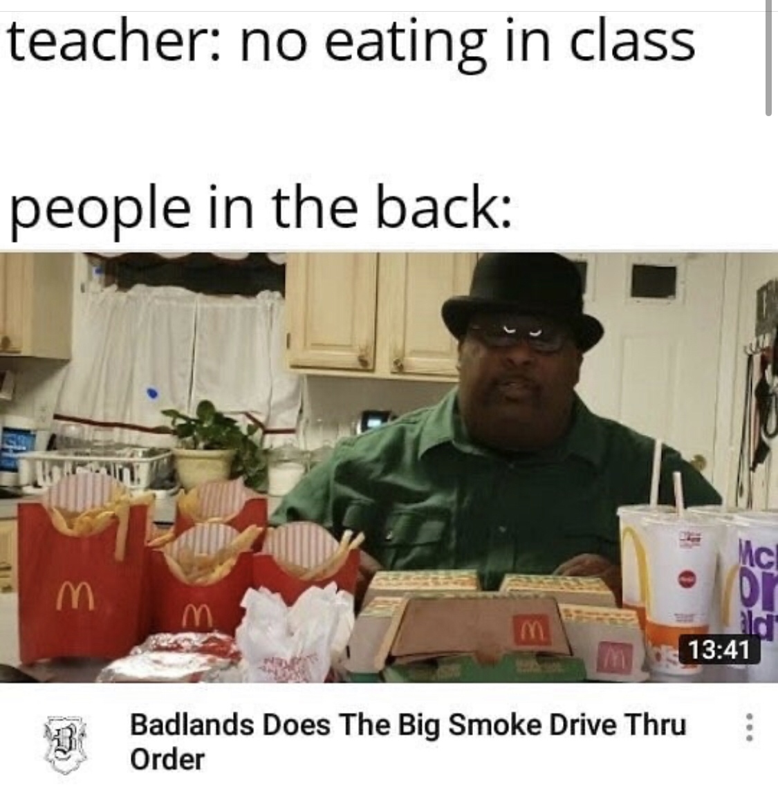 badlands chugs big smoke - teacher no eating in class people in the back Badlands Does The Big Smoke Drive Thru Order