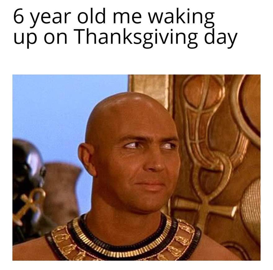 photo caption - 6 year old me waking up on Thanksgiving day 1111 Dntnu