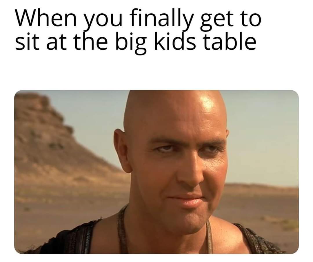 arnold vosloo the mummy - When you finally get to sit at the big kids table