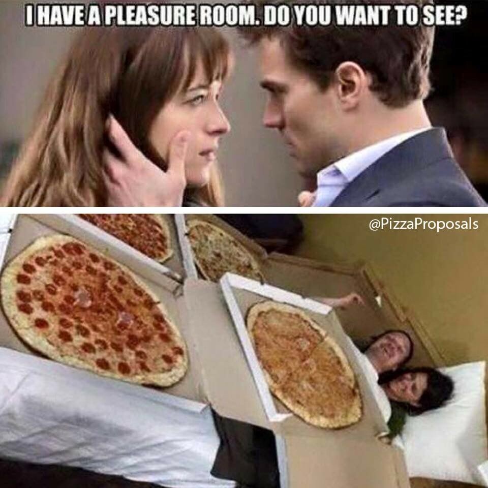 funny pizza memes - I Have A Pleasure Room. Do You Want To See?