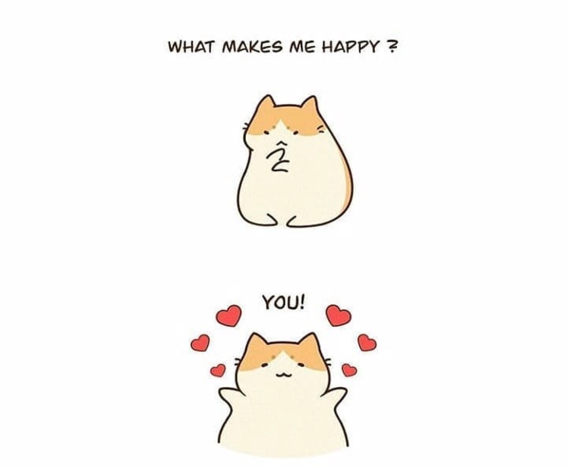cartoon - What Makes Me Happy ? You!