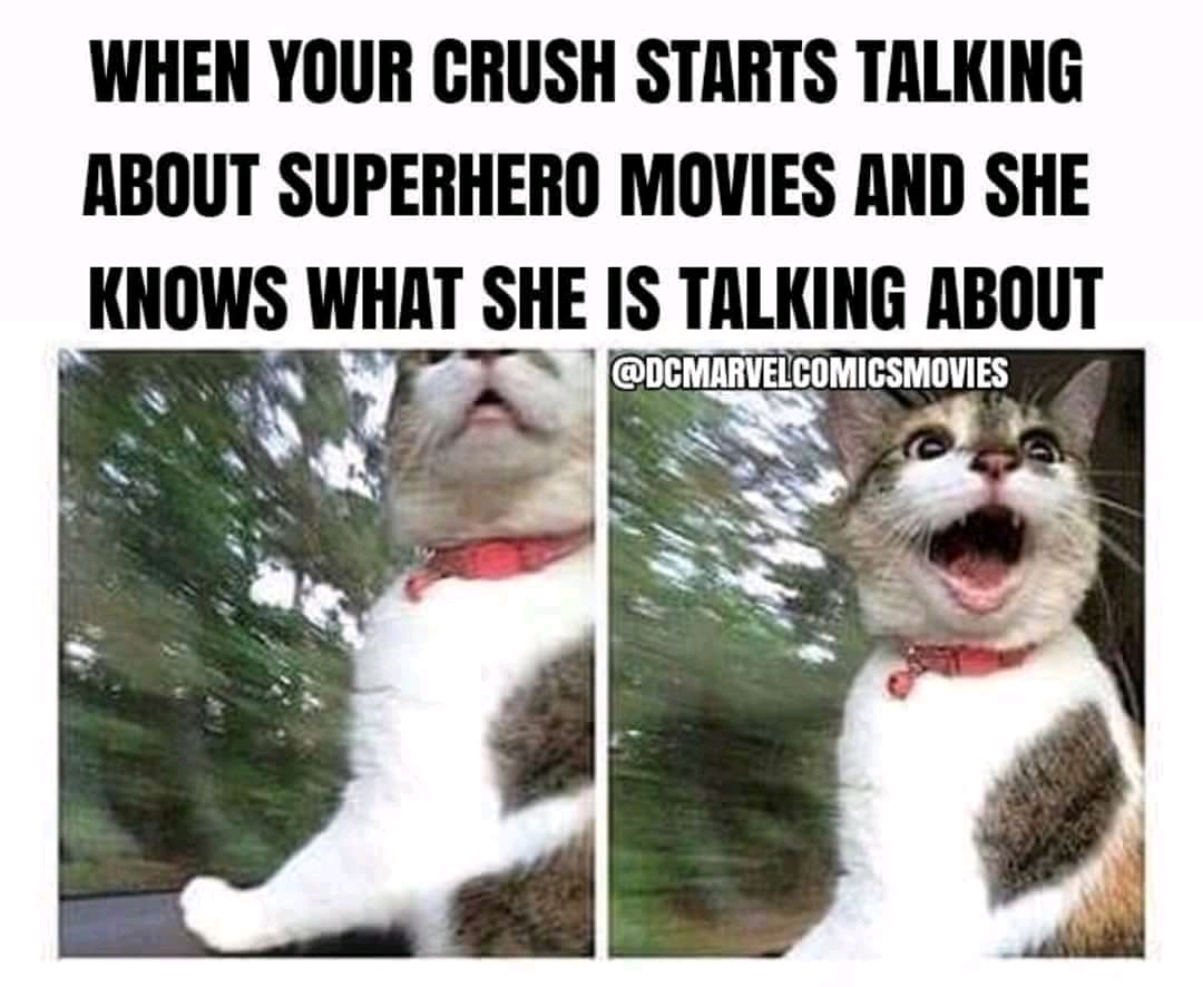 ur mom - When Your Crush Starts Talking About Superhero Movies And She Knows What She Is Talking About