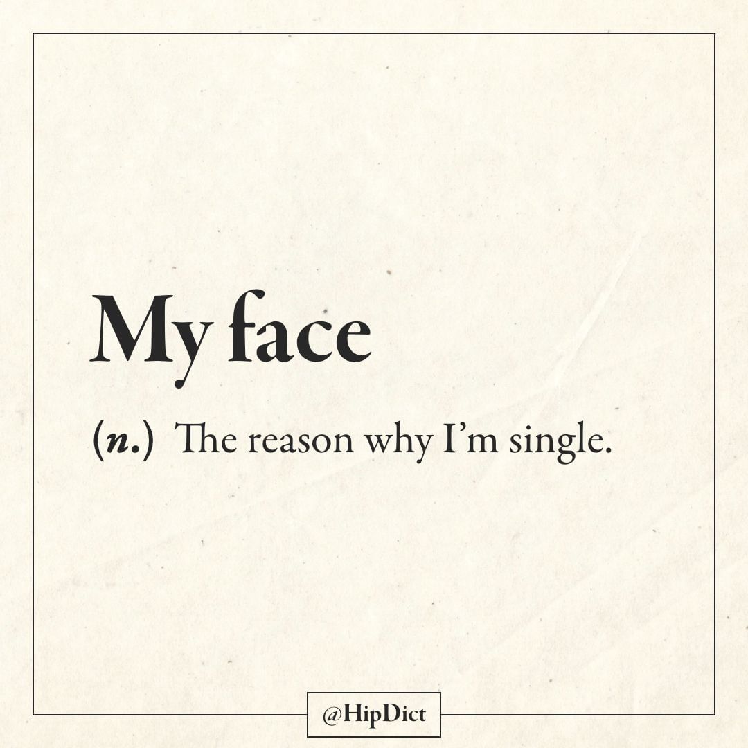 trust me im fine - My face n. The reason why I'm single.