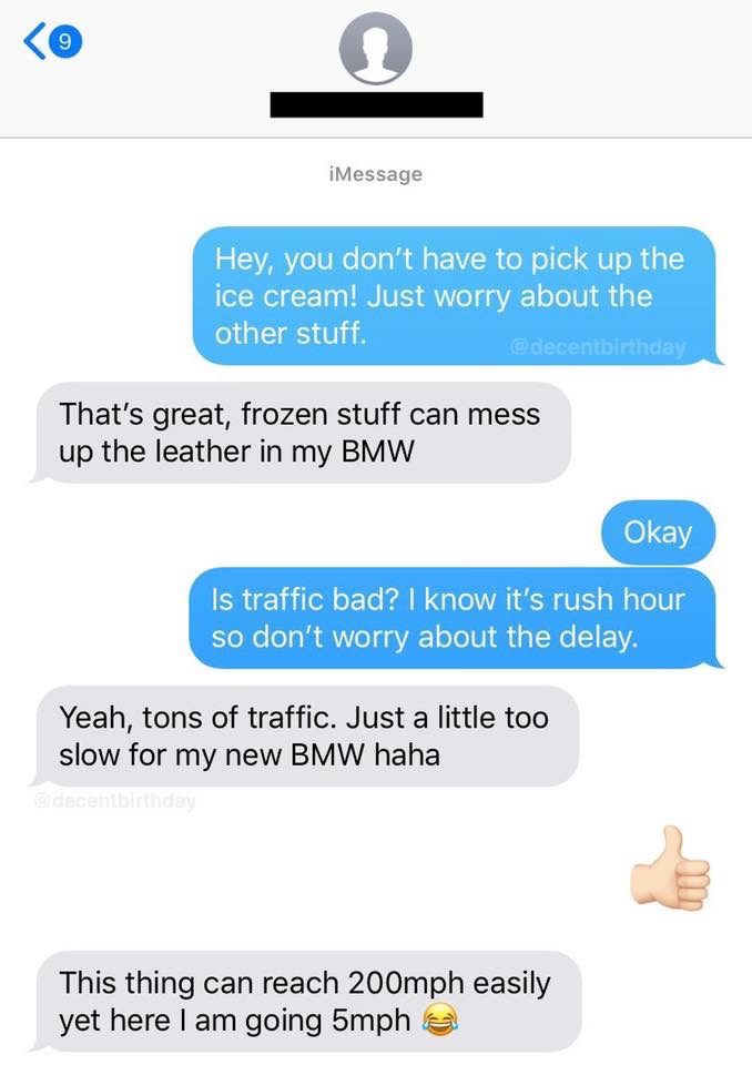 web page - iMessage Hey, you don't have to pick up the ice cream! Just worry about the other stuff. That's great, frozen stuff can mess up the leather in my Bmw Okay Is traffic bad? I know it's rush hour so don't worry about the delay. Yeah, tons of traff