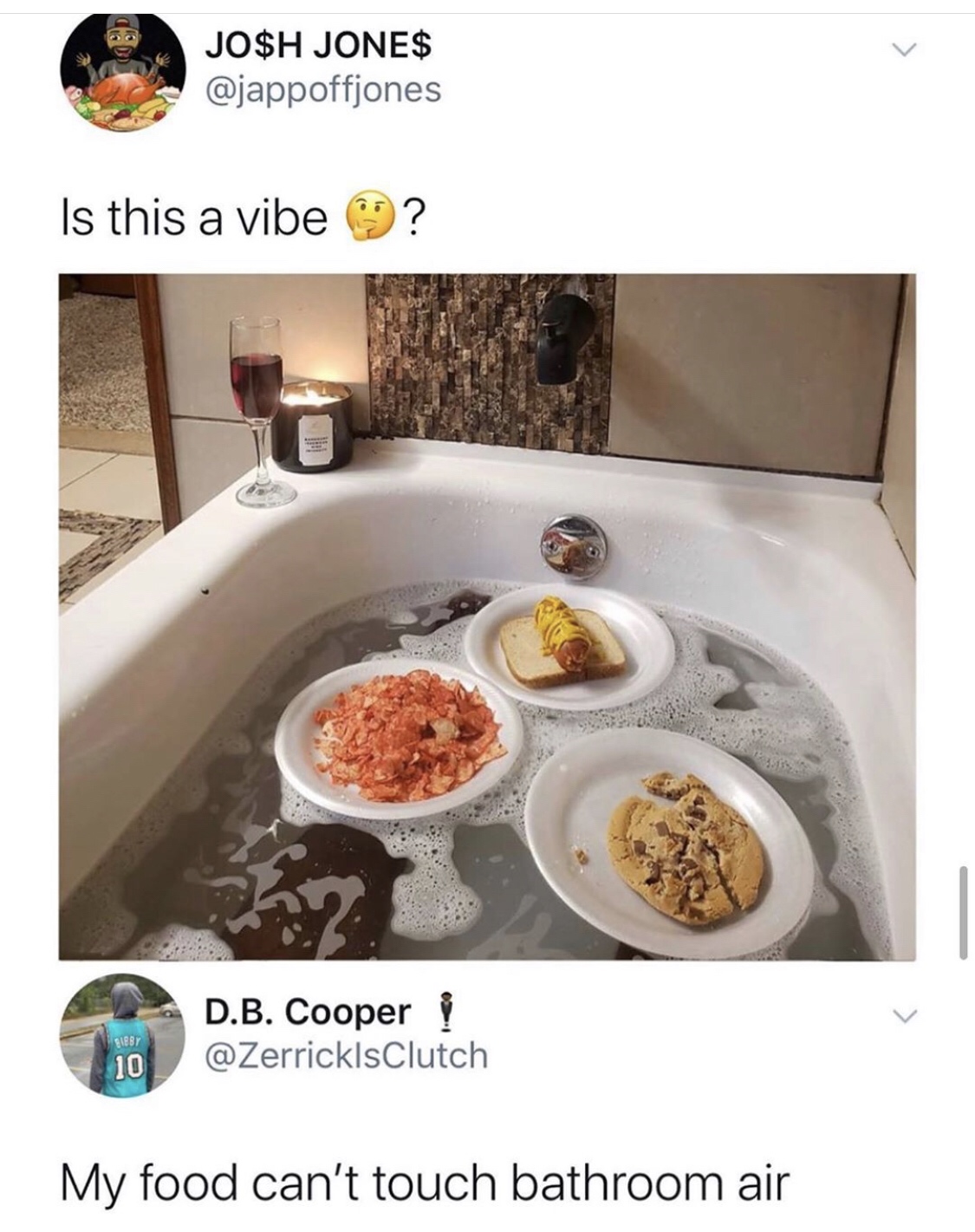 dish - Jo$H Jone$ Is this a vibe ? 818BY D.B. Cooper 10 My food can't touch bathroom air