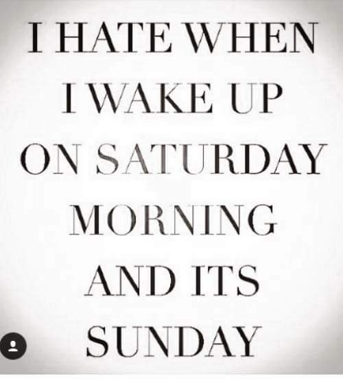 handwriting - I Hate When I Wake Up On Saturday Morning And Its 8 Sunday