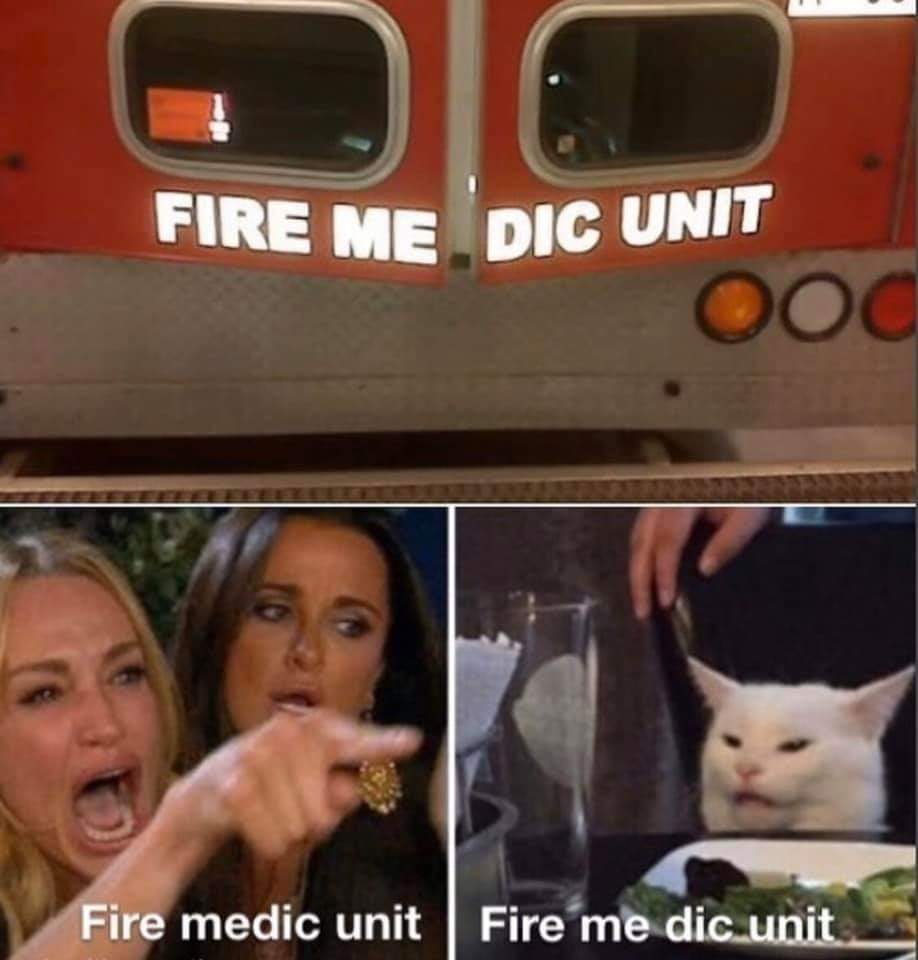 cat meme - Fire Medic Unit Fire medic unit Fire me dic unit