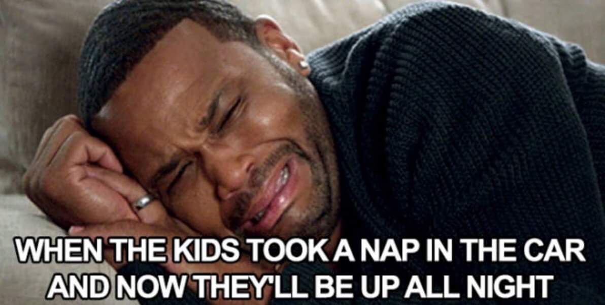 up all night with kids meme - When The Kids Took A Nap In The Car And Now They'Ll Be Up All Night