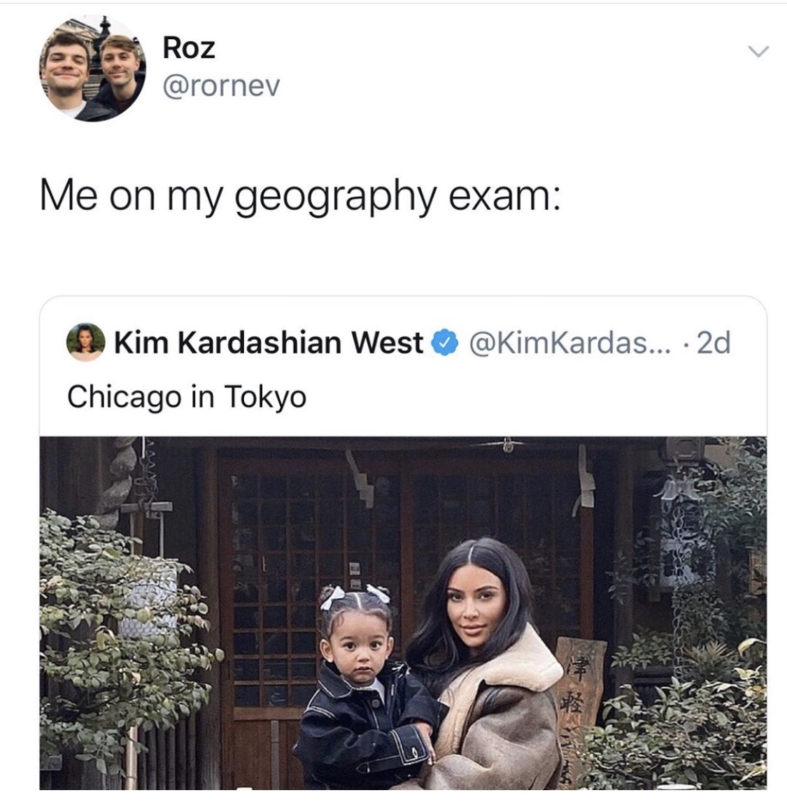 friendship - Roz Roz Me on my geography exam Kim Kardashian West Chicago in Tokyo ... 2d