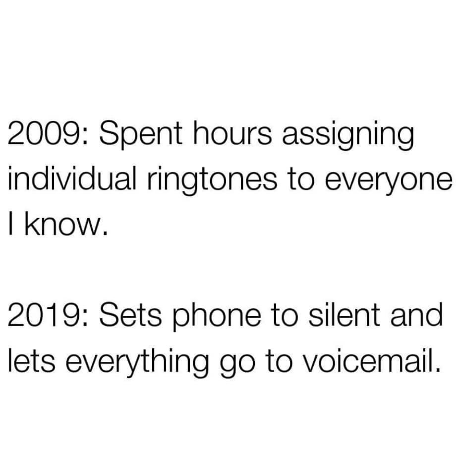 20 things a woman should stop wearing after she becomes a mother - 2009 Spent hours assigning individual ringtones to everyone I know. 2019 Sets phone to silent and lets everything go to voicemail.