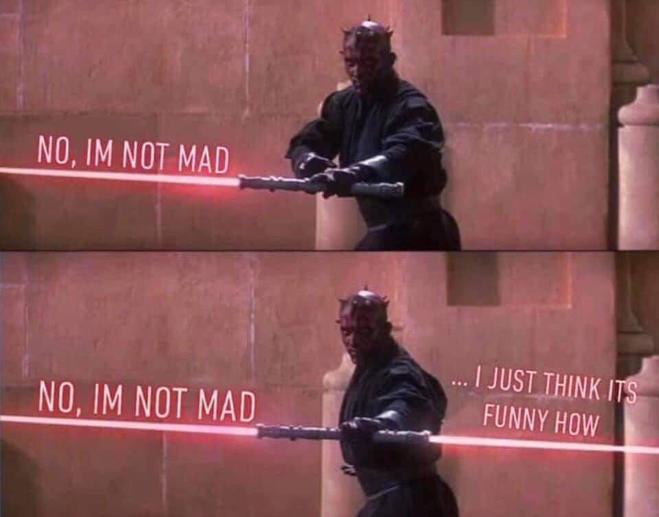 darth maul meme template - No, Im Not Mad No, Im Not Mad .... I Just Think Its Funny How