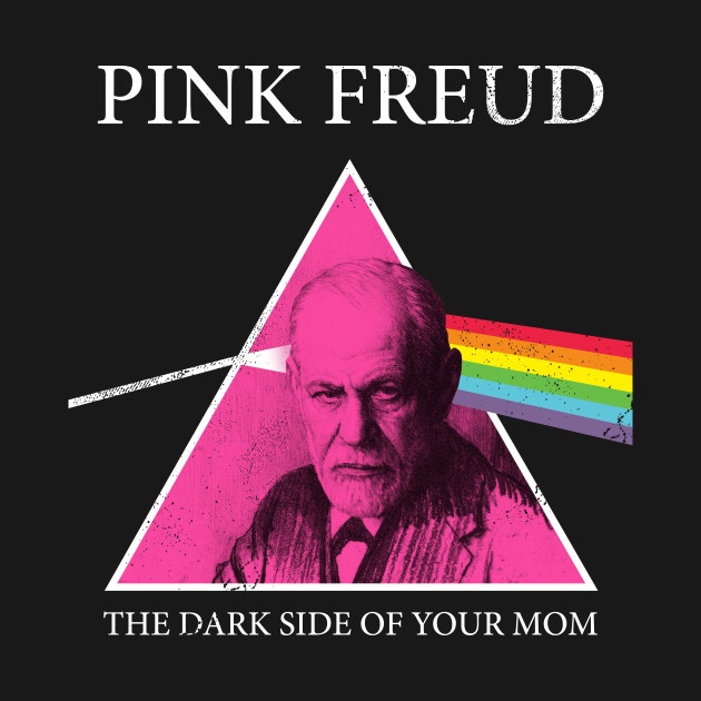 pink freud - Pink Freud . The Dark Side Of Your Mom