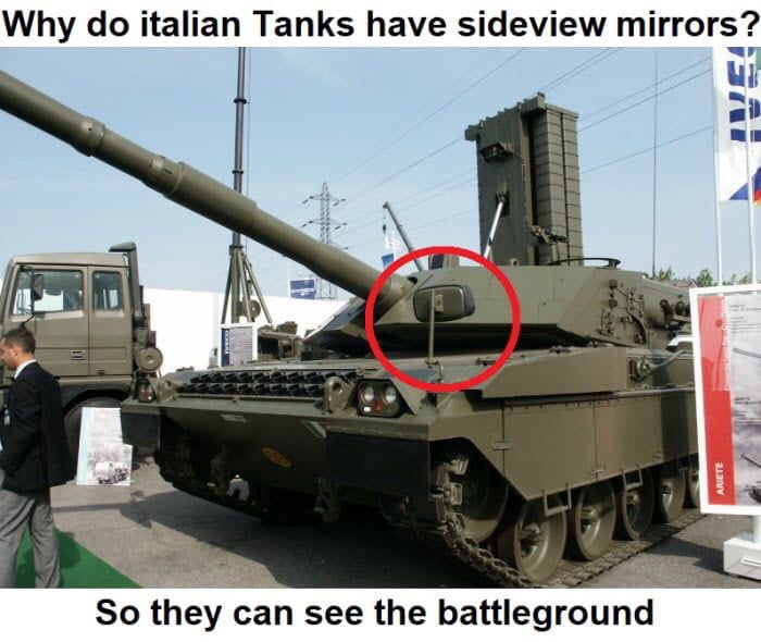 tank memes - Why do italian Tanks have sideview mirrors? Ariete So they can see the battleground