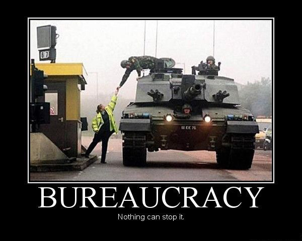 bureaucracy jokes - Bureaucracy Nothing can stop it.